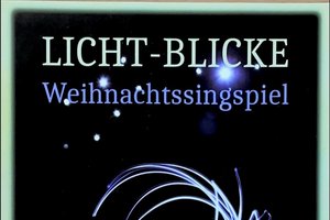 Flyer Weihnachtssingspiel Licht-Blicke